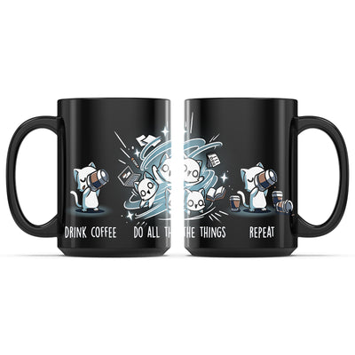 Ceramic Mug_TeeTurtle Drink Coffee. Do All The Things. Repeat. black mug featuring a cat drinking coffee, doing all the things, then drinking coffee again.