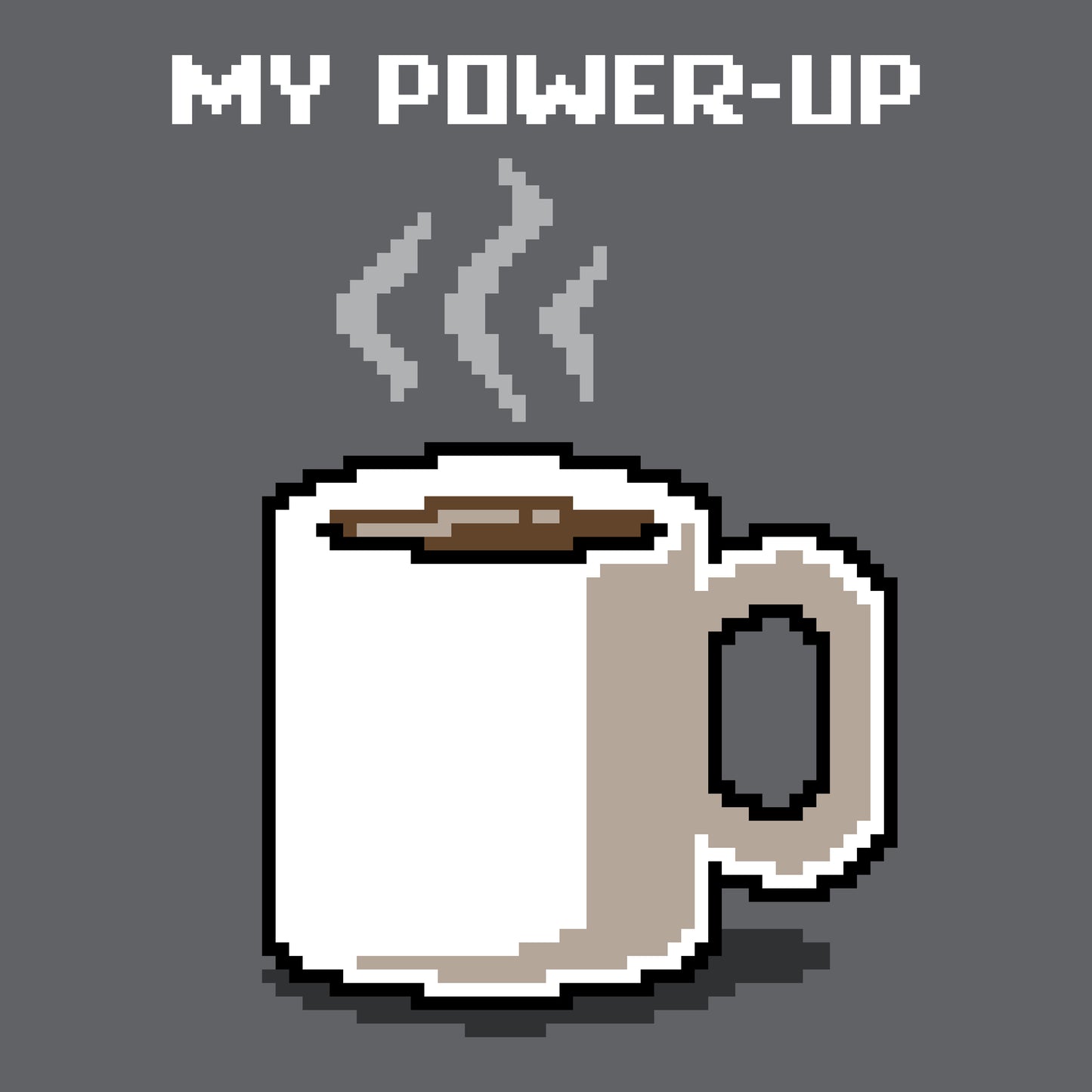 A pixelated image of a cup of coffee with the words My Power-Up on a TeeTurtle T-shirt.