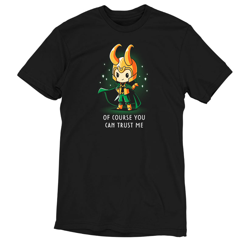 An officially licensed Marvel Loki "Of Course You Can Trust Me" black t-shirt.