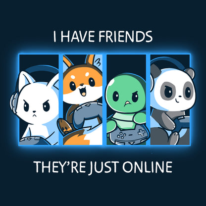 I have TeeTurtle's Online Friends, we meet online.