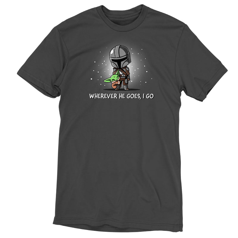 A comfortable black t-shirt with an officially licensed Star Wars design saying "Wherever He Goes, I Go.
