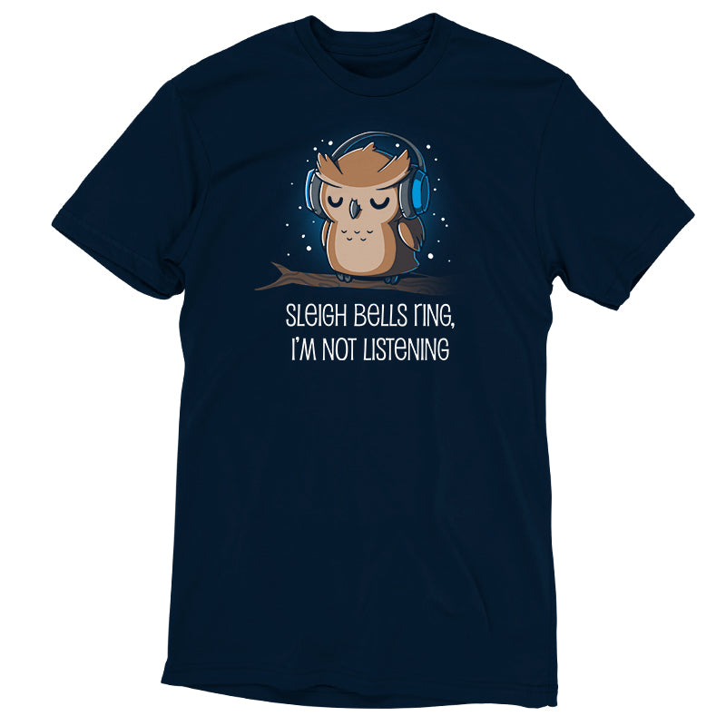 A Sleigh Bells Ring, I'm Not Listening navy blue t-shirt from TeeTurtle, made from super soft fabric.