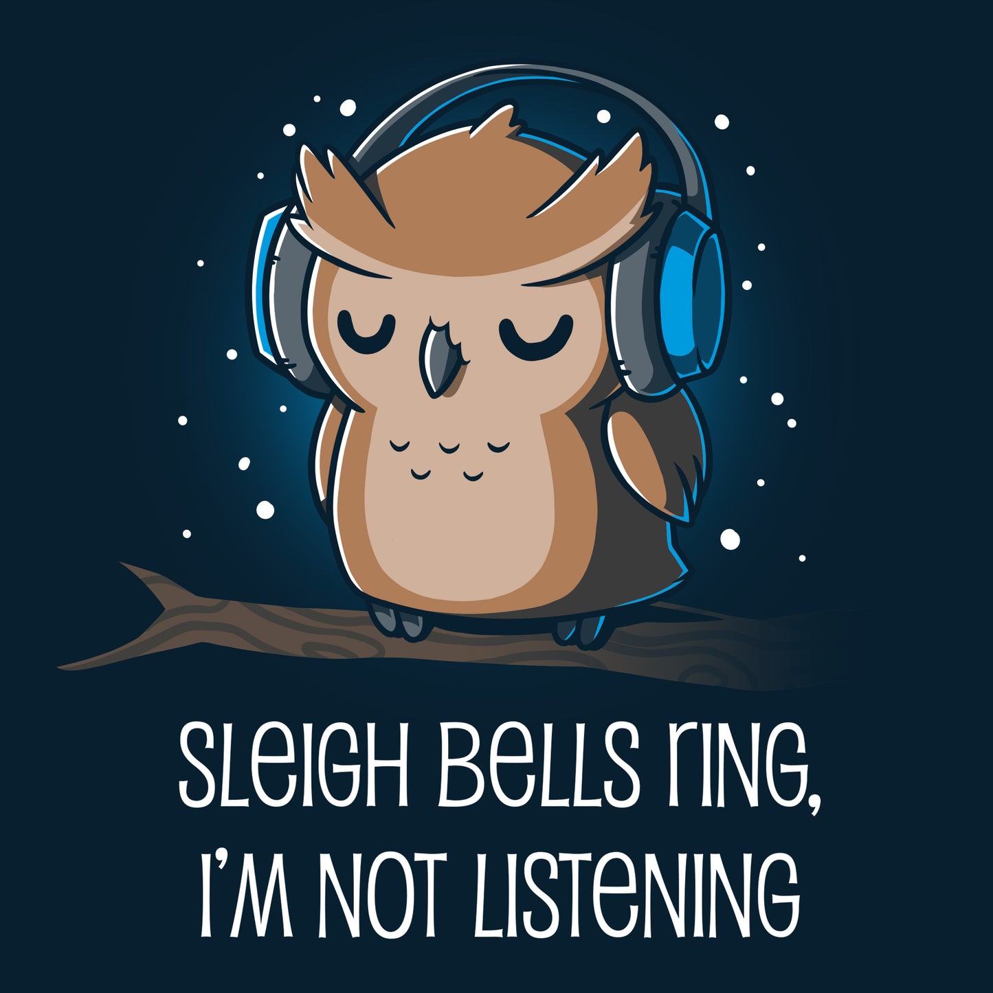 A super soft navy blue Sleigh Bells Ring, I'm Not Listening t-shirt from TeeTurtle with an owl wearing headphones and the words "sleigh bells ting i'm not listening.