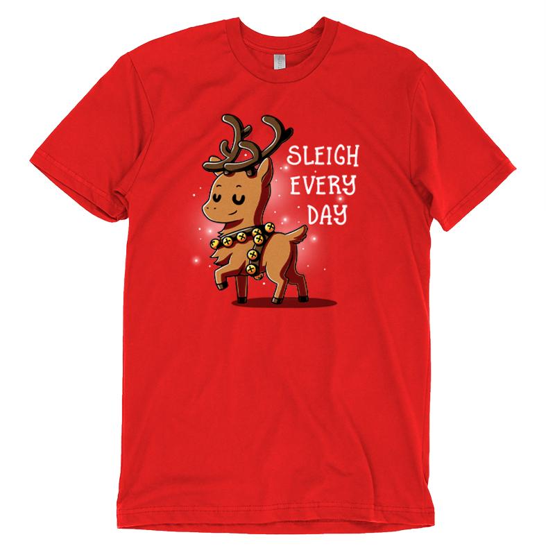 A red Sleigh Every Day t-shirt with a reindeer by TeeTurtle.
