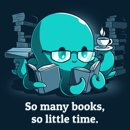 TeeTurtle's So Many Books, So Little Time (Octopus) is the perfect product for book lovers with limited time.