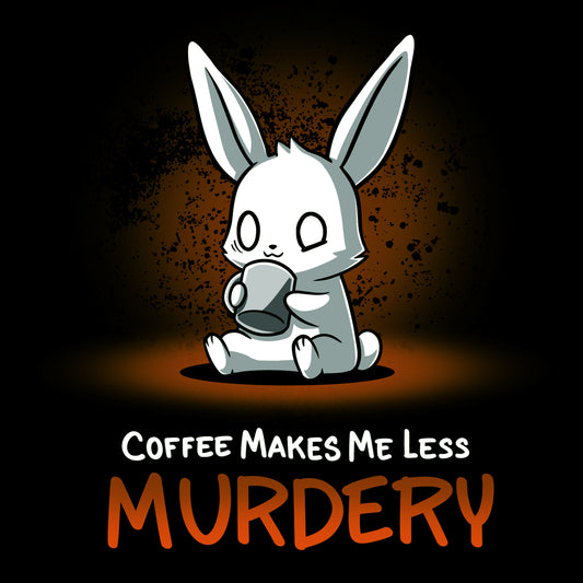 Wearing a Coffee Makes Me Less Murdery t-shirt from TeeTurtle brings me comfort.