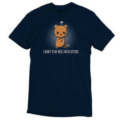 Premium Cotton T-shirt_TeeTurtle I Don't Play Well With Otters V1 navy blue t-shirt featuring a cartoon otter who stands with an angry expression and crossed arms with the caption "I don't play well with otters".