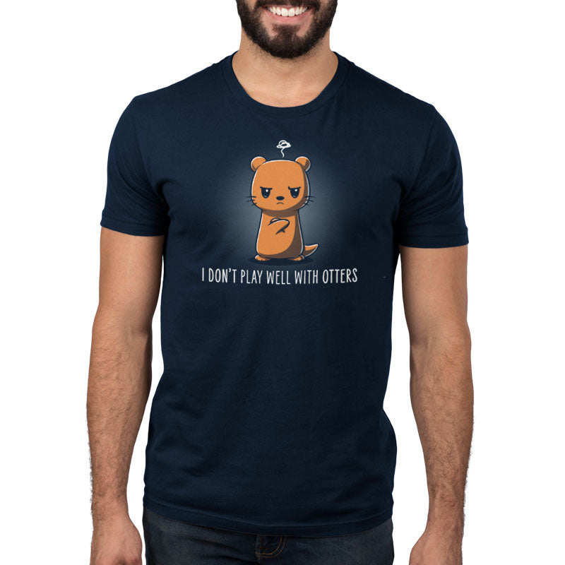 Premium Cotton T-shirt_TeeTurtle I Don't Play Well With Otters V1 navy blue t-shirt featuring a cartoon otter who stands with an angry expression and crossed arms with the caption "I don't play well with otters".