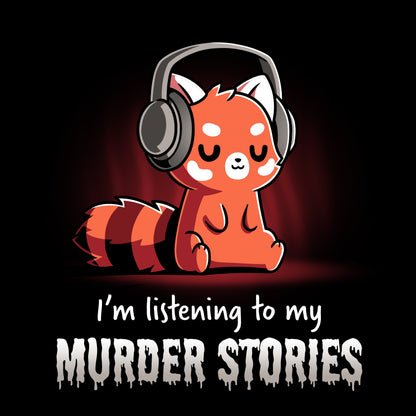 A TeeTurtle T-shirt with a red raccoon wearing headphones, listening to Murder Stories.