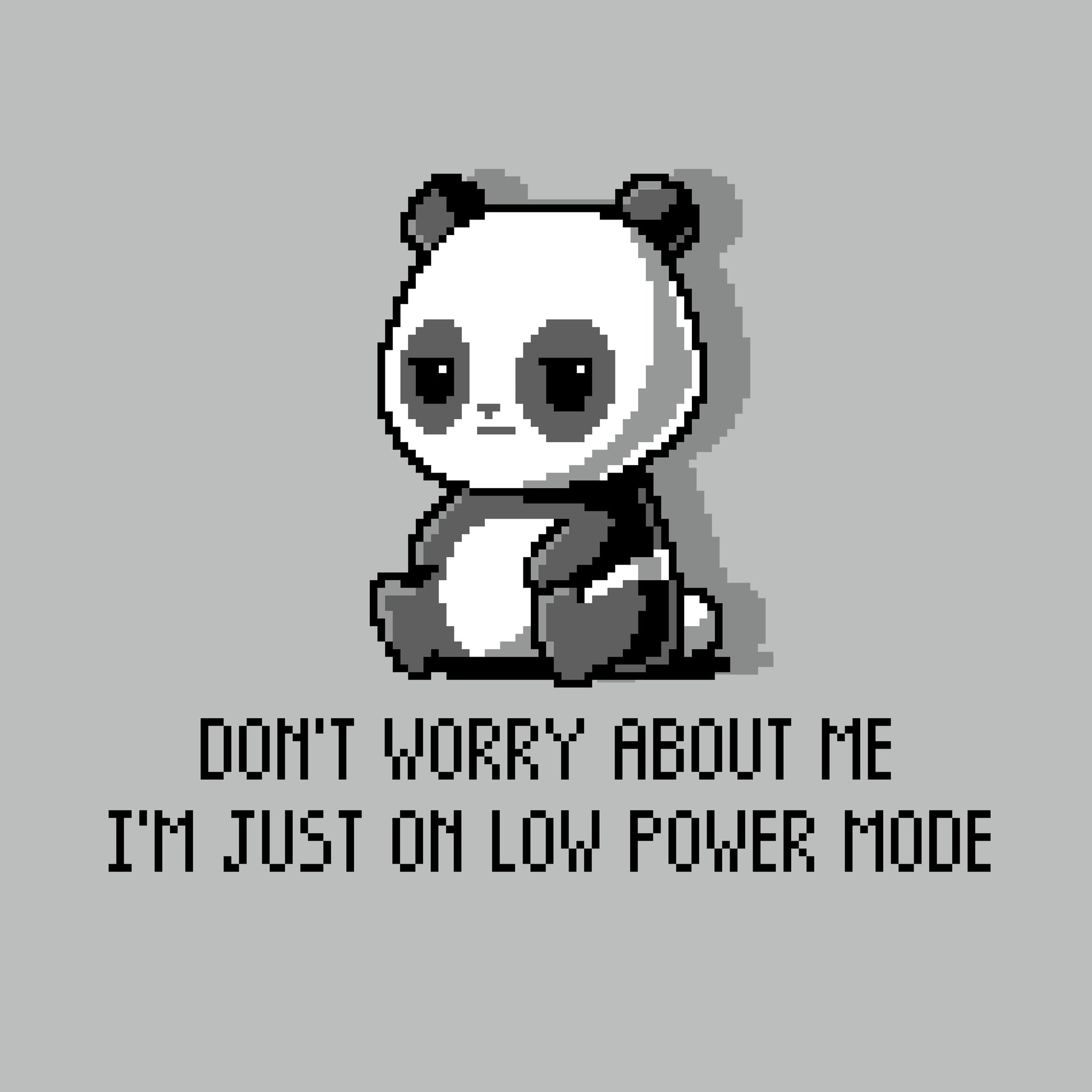 Pixel art of a panda sitting with the text "Don't worry about me, I'm just on low power mode" in a playful, retro style on a super soft ringspun cotton unisex tee called "Low Power Mode" by monsterdigital.