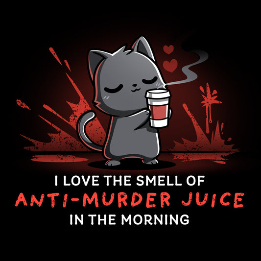 I love the smell of TeeTurtle's Anti-Murder Juice T-shirt in the morning.