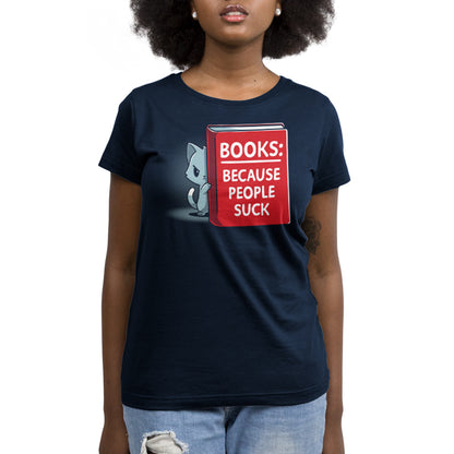 TeeTurtle's Books Because People Suck are printed on women's short sleeve t-shirts.