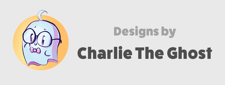 Designs by Charlie the Ghost