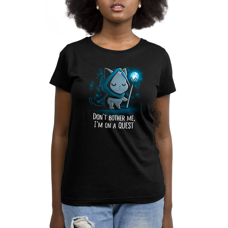 Don't let my style cloak me as a "Don't Bother Me, I'm on a Quest" women's t-shirt by TeeTurtle.