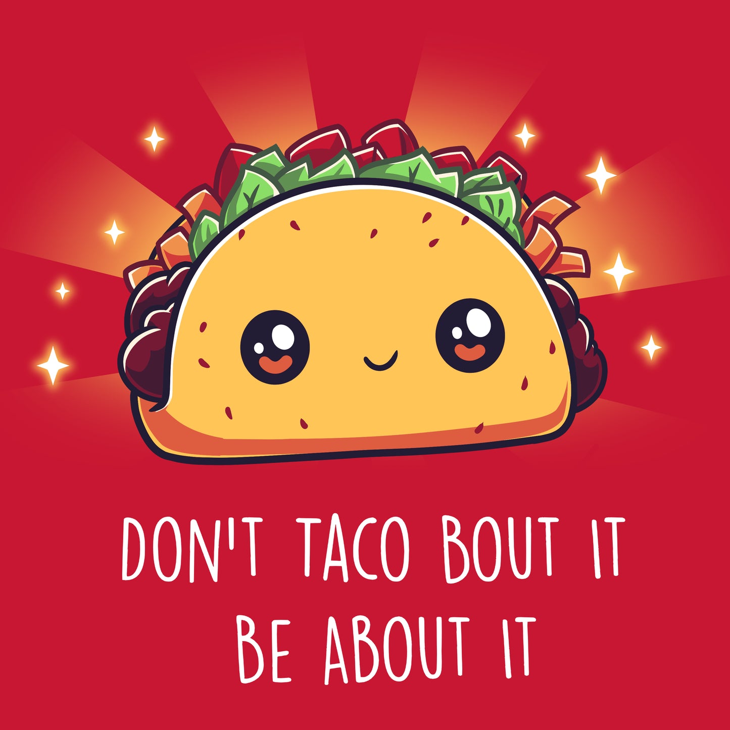 Premium Cotton T-shirt - A cute cartoon taco with a smiling face and various toppings, set against a red background with sparkles, on a super soft ringspun cotton red apparel. The text below reads, "DON'T TACO BOUT IT, BE ABOUT IT." This unisex appareladds fun to your wardrobe! Introducing the "Don't Taco Bout It, Be About It" by monsterdigital.