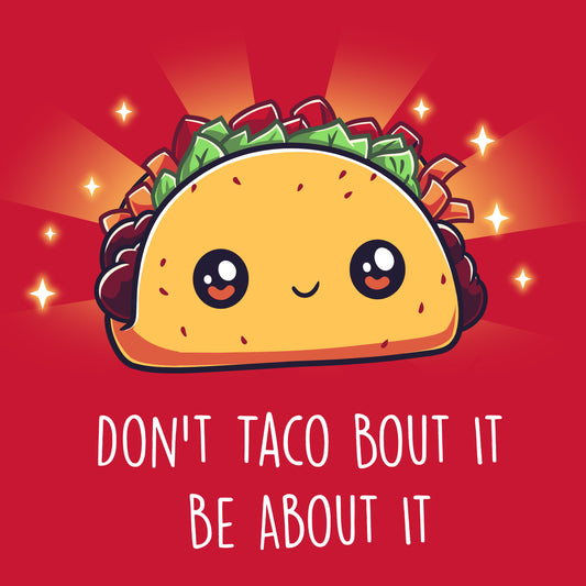 A cute cartoon taco with a smiling face and various toppings, set against a red background with sparkles, on a super soft ringspun cotton red t-shirt. The text below reads, 