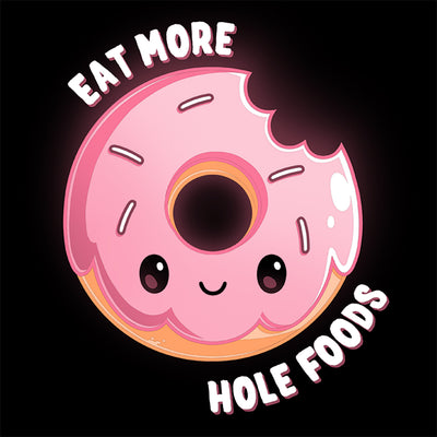 Premium Cotton T-shirt_TeeTurtle black Eat More Hole Foods apparel featuring a smiling pink sprinkle donut with a bite taken out of it. Caption reads, "eat more hole foods".