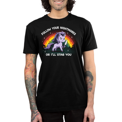 Premium Cotton T-shirt_TeeTurtle black Follow Your Nightmares Premium Cotton T-shirt featuring a light purple unicorn holding a knife in front of a drippy rainbow. The unicorn is smirking. The text reads "Follow Your Nightmares Or I'll Stab You." 