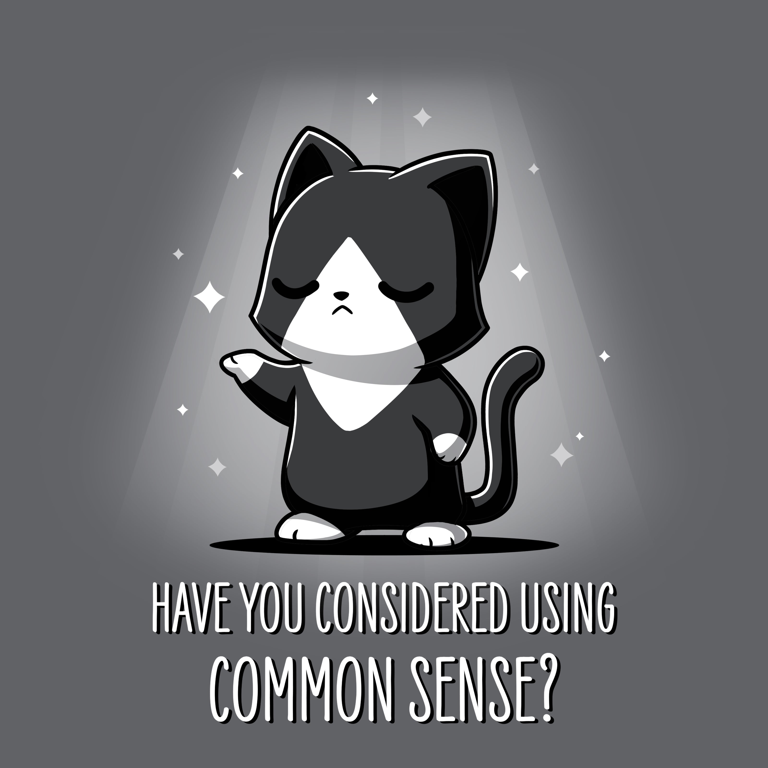 Have You Considered Using Common Sense?