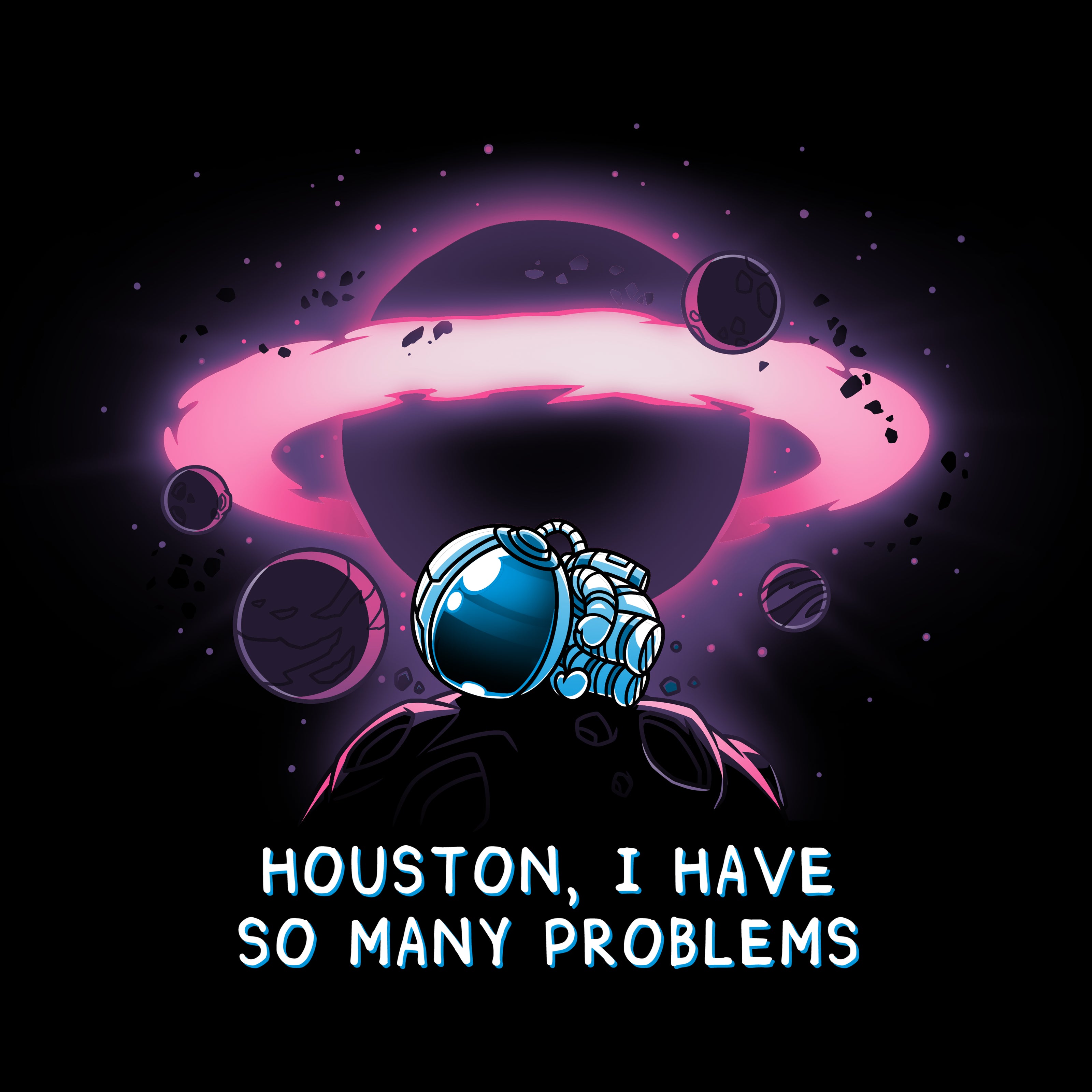 Houston, I Have So Many Problems