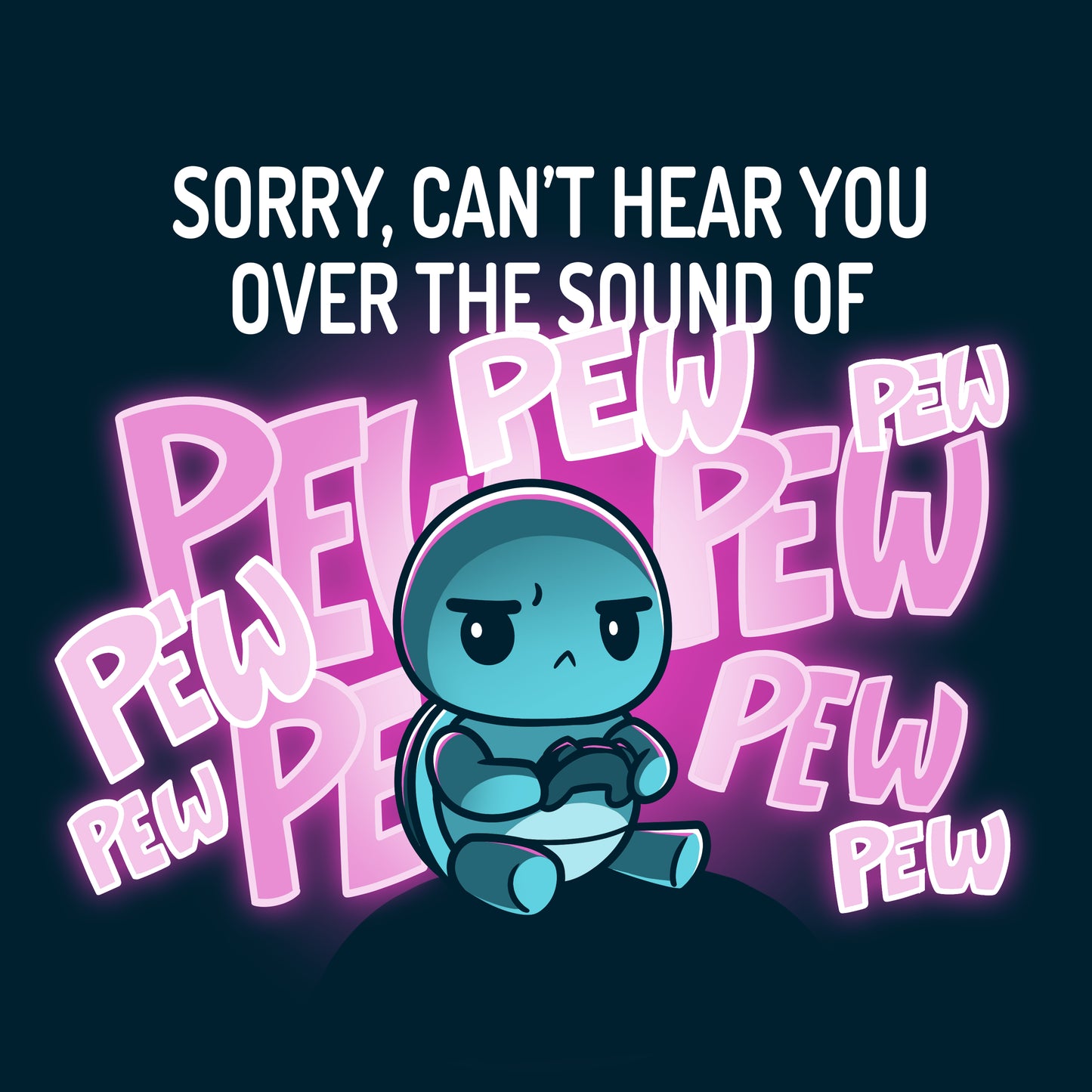 Sorry can't hear over the sound of pew pew pew on this Navy Blue Ringspun Cotton T-shirt, the "I Can't Hear You" TeeTurtle T-shirt.
