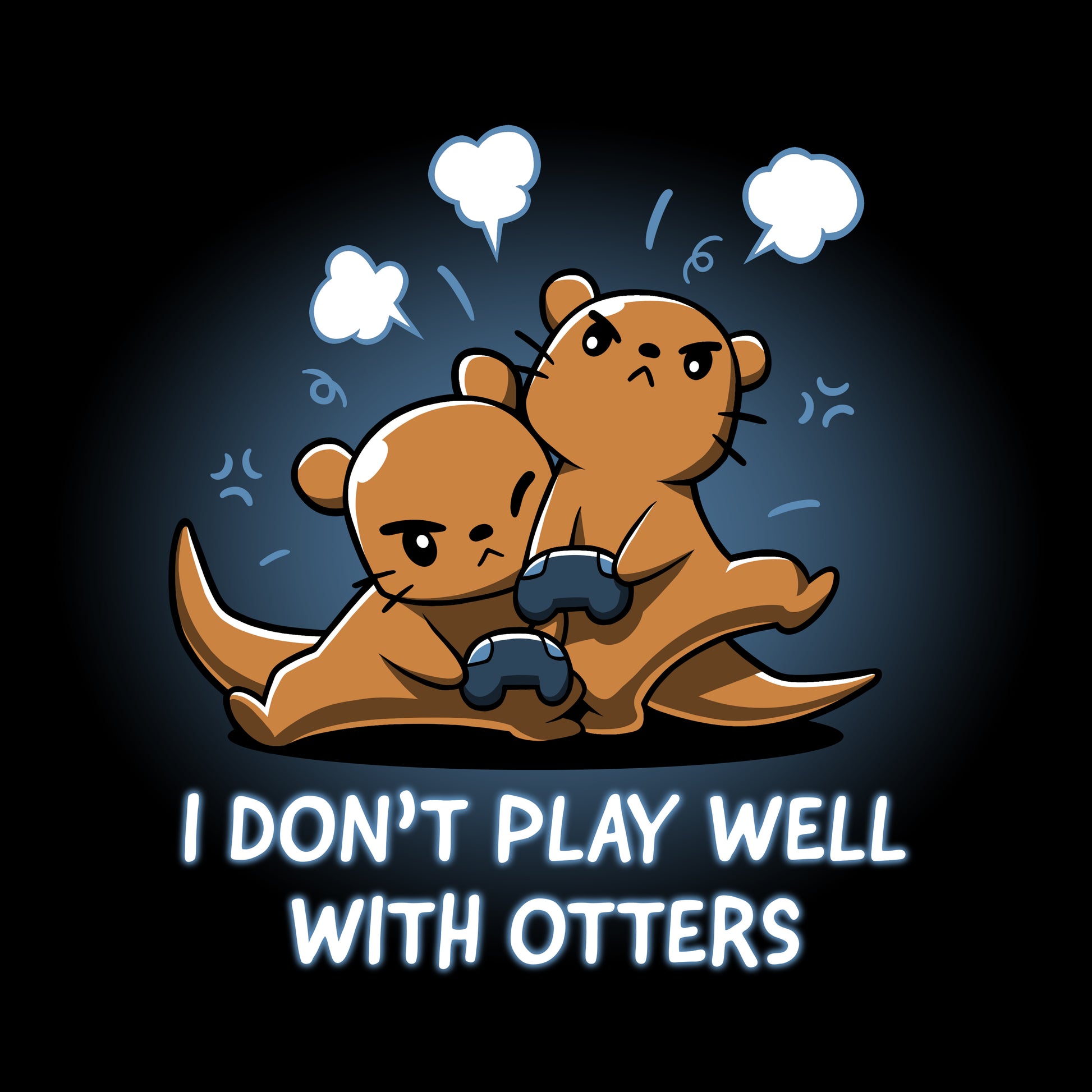 Two "I Don't Play Well with Otters" otters enjoying gaming together.