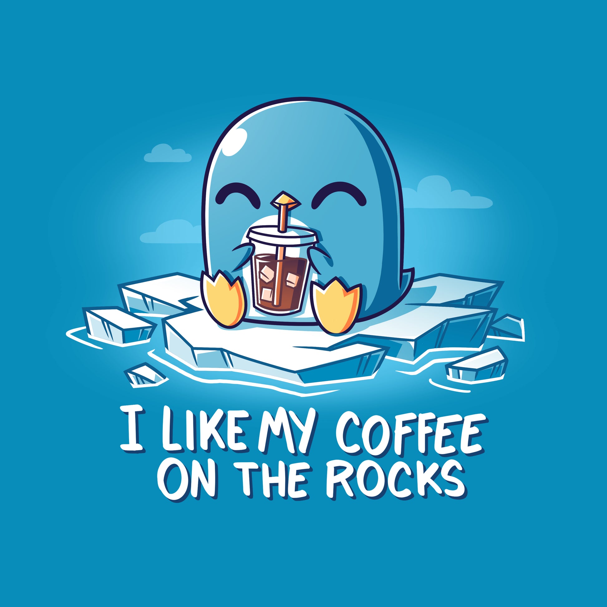 A blue cartoon penguin sits on ice, happily holding a cup of iced coffee with a straw, sporting a cobalt blue t-shirt. The text below reads, "I Like My Coffee on the Rocks by monsterdigital.