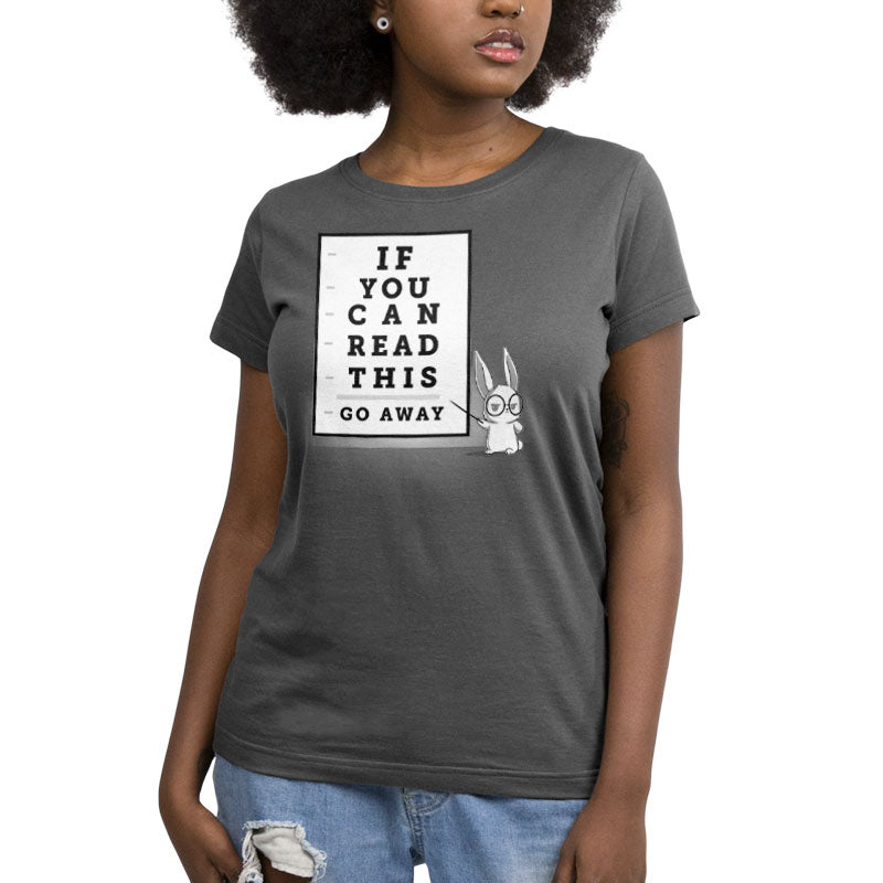 Charcoal gray women's t-shirt featuring the "If You Can Read This, Go Away" design by TeeTurtle.
