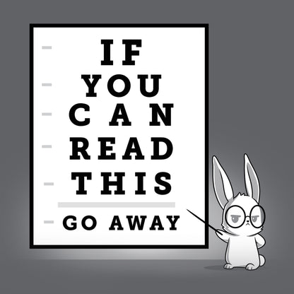 If You Can Read This, Go Away" TeeTurtle charcoal gray ringspun cotton ironed to perfection.