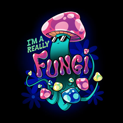 I'm a Really Fungi t-shirt by TeeTurtle.