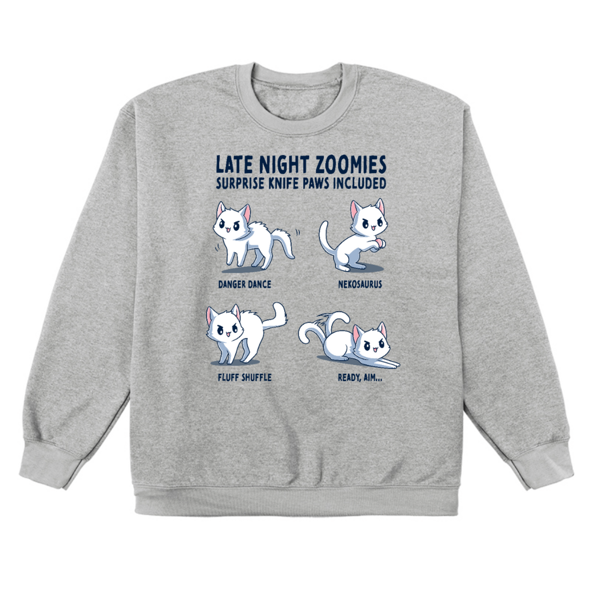 Crew Neck Sweatshirt_TeeTurtle light gray Late Night Zoomies Crew Neck Sweatshirt featuring four energetic white cats in different playful poses with the text "Late Night Zoomies, Surprise Knife Paws Included" and labels "Danger Dance," "Nekosaurus," "Fluff Shuffle," and "Ready, Aim..."
