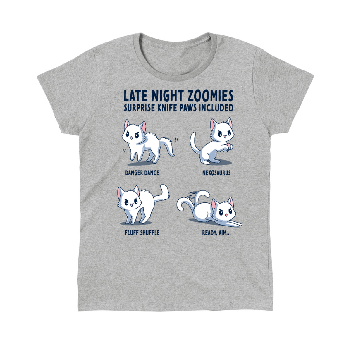 Women's Premium T-Shirt_TeeTurtle light gray Late Night Zoomies Women's Premium T-Shirt featuring four energetic white cats in different playful poses with the text "Late Night Zoomies, Surprise Knife Paws Included" and labels "Danger Dance," "Nekosaurus," "Fluff Shuffle," and "Ready, Aim..."