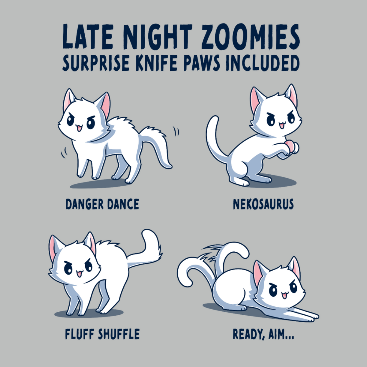 Women's Premium T-Shirt_TeeTurtle light gray Late Night Zoomies Women's Premium T-Shirt featuring four energetic white cats in different playful poses with the text "Late Night Zoomies, Surprise Knife Paws Included" and labels "Danger Dance," "Nekosaurus," "Fluff Shuffle," and "Ready, Aim..."