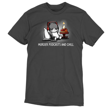 A charcoal gray Murder Podcasts and Chill T-shirt featuring the words "Monster Donuts and Grill, by TeeTurtle.