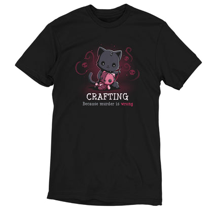 A black Murder is Wrong t-shirt by TeeTurtle with a cat on it that says crafting.