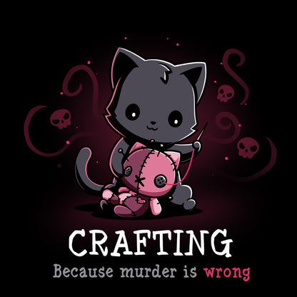 Crafting against Murder is Wrong by TeeTurtle.