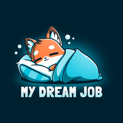 A cartoon fox napping on a blue background wearing a T-shirt with the words My Dream Job by TeeTurtle.