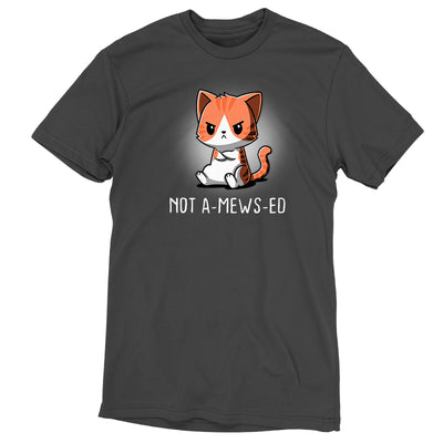 Premium Cotton T-shirt_Teeturtle charcoal gray Not A-Mews-Ed apparel featuring a grumpy, unamused looking tabby cat with its paws crossed over its chest and the words 'Not A-Mews-Ed' written beneath.
