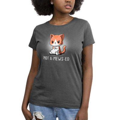 Premium Cotton T-shirt_Teeturtle charcoal gray Not A-Mews-Ed apparel featuring a grumpy, unamused looking tabby cat with its paws crossed over its chest and the words 'Not A-Mews-Ed' written beneath.