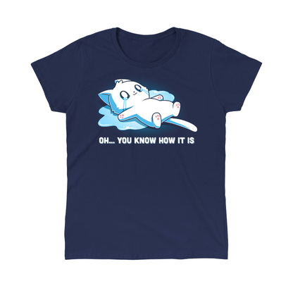 ApparelOh... You Know How It IsShop Oh... You Know How It Is, a funny cat graphic t-shirt featuring an overwhelmed crying kitty. A cute, relatable t-shirt for difficult days.