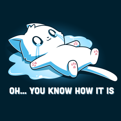 ApparelOh... You Know How It IsShop Oh... You Know How It Is, a funny cat graphic t-shirt featuring an overwhelmed crying kitty. A cute, relatable t-shirt for difficult days.