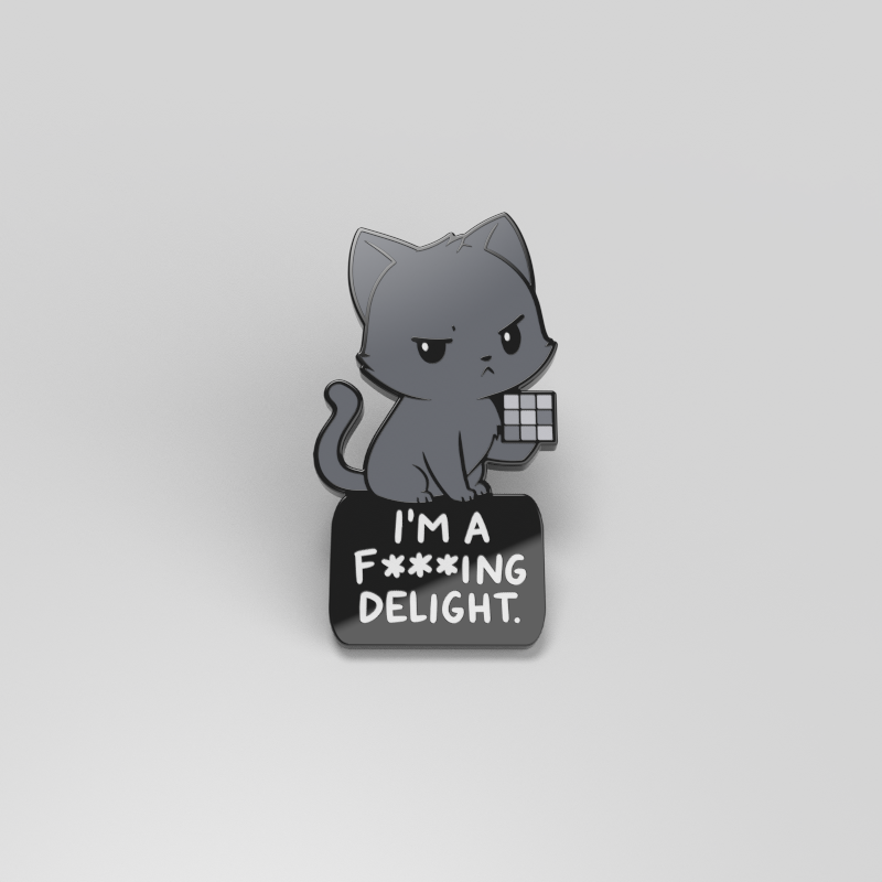 I'm a F***ing Delight Pin