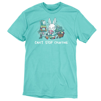 A calming teal Can't. Stop. Crafting t-shirt from TeeTurtle.