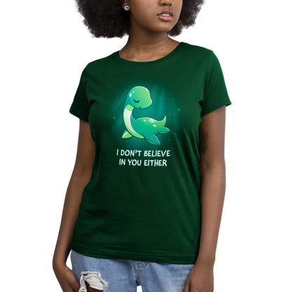 I don't believe you in my 'I Don't Believe In You Either' Nessie short sleeve t-shirt from TeeTurtle.