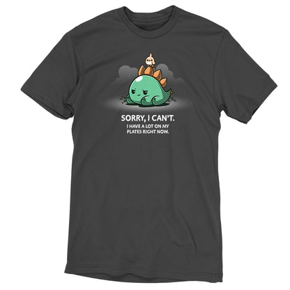 A charcoal gray T-shirt with a dinosaur on it that says sorry can't - I Have A Lot On My Plates T-shirt by TeeTurtle.