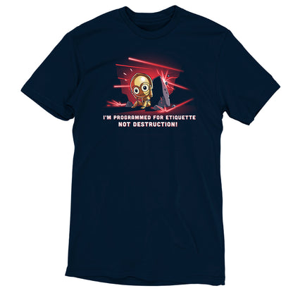 Officially licensed Star Wars T-shirt: "I'm Programmed For Etiquette Not Destruction!" by Star Wars.