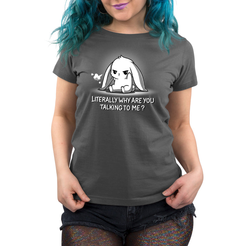 A woman wearing a super soft, grey t-shirt with a sarcastic phrase that says "international are you taking my pet?" - a TeeTurtle original called "Literally Why Are You Talking To Me?
