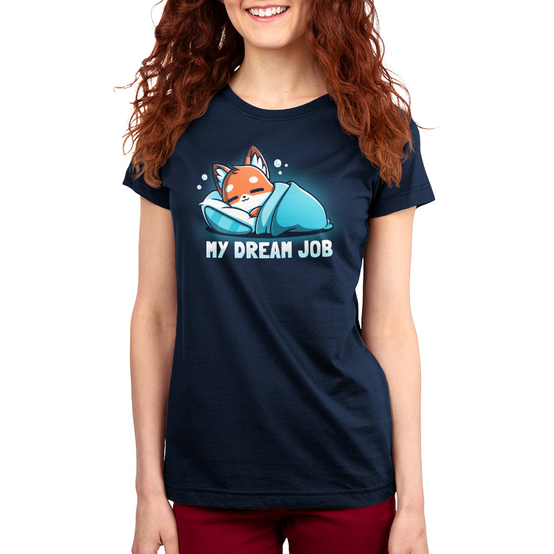 A women's T-shirt that showcases the strength of following My Dream Job by TeeTurtle.