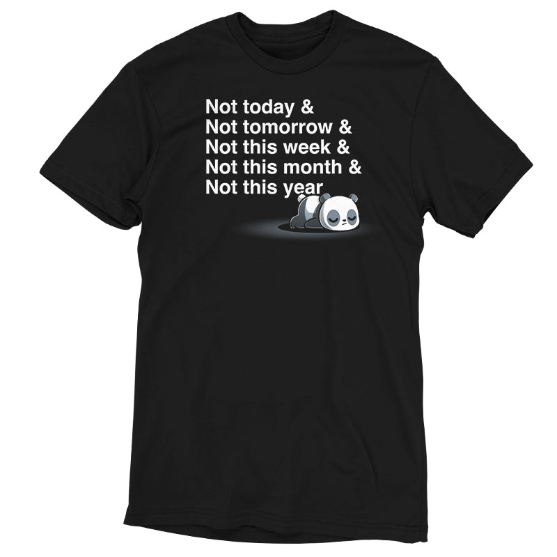 Not today, not tomorrow, not this Not Today & Not Ever Men's T-shirt from TeeTurtle.