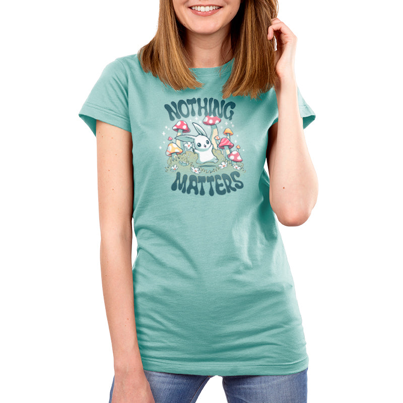 The futile existence of a TeeTurtle's "Nothing Matters" women's T-shirt.